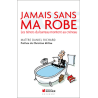 Jamais sans ma robe